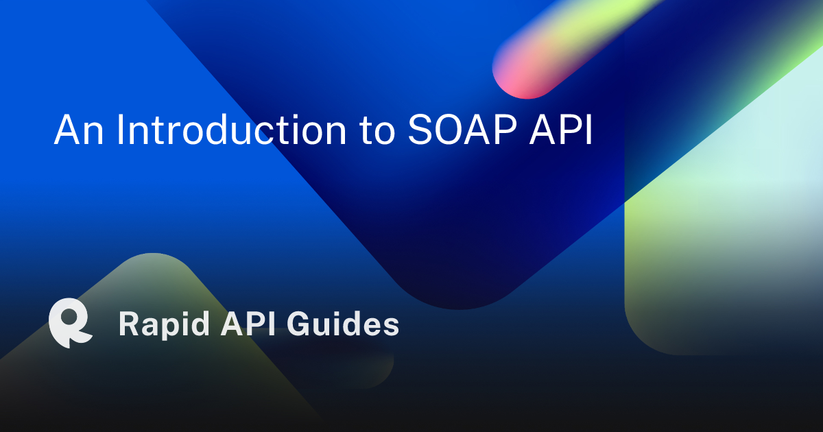 An Introduction to SOAP API