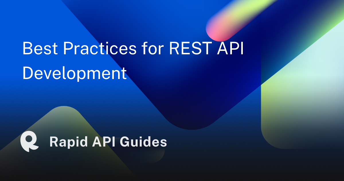 Best Practices for REST API Development