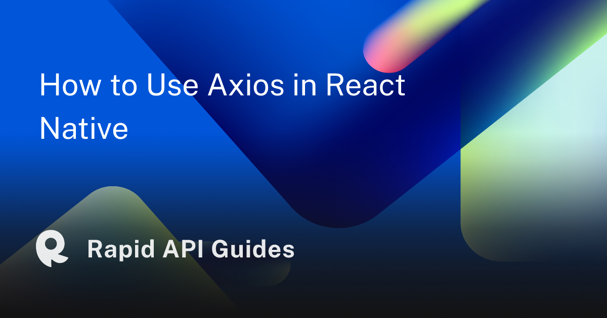 How to Use Axios in React Native