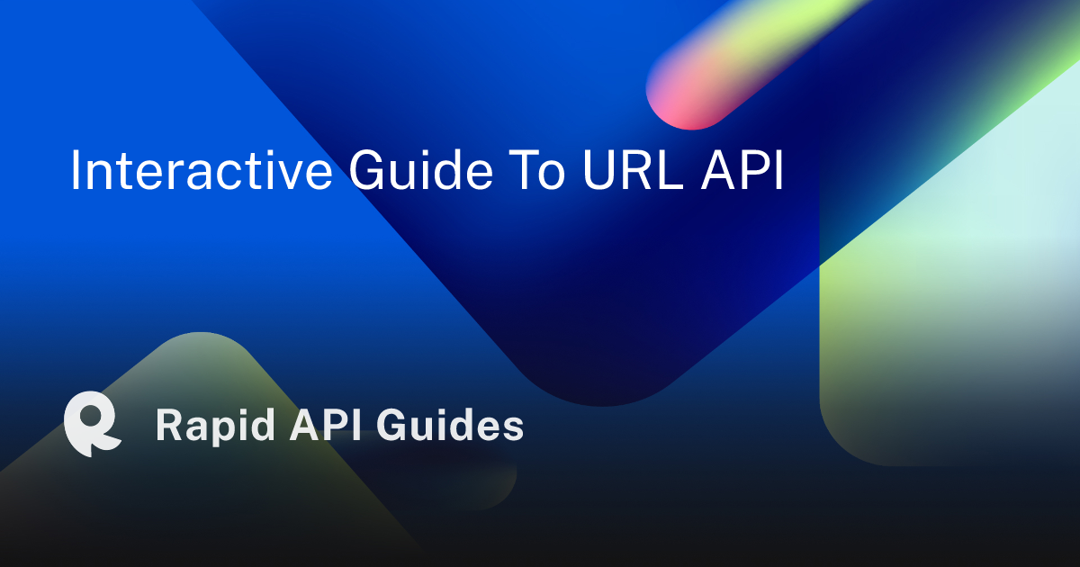 Interactive Guide To URL API