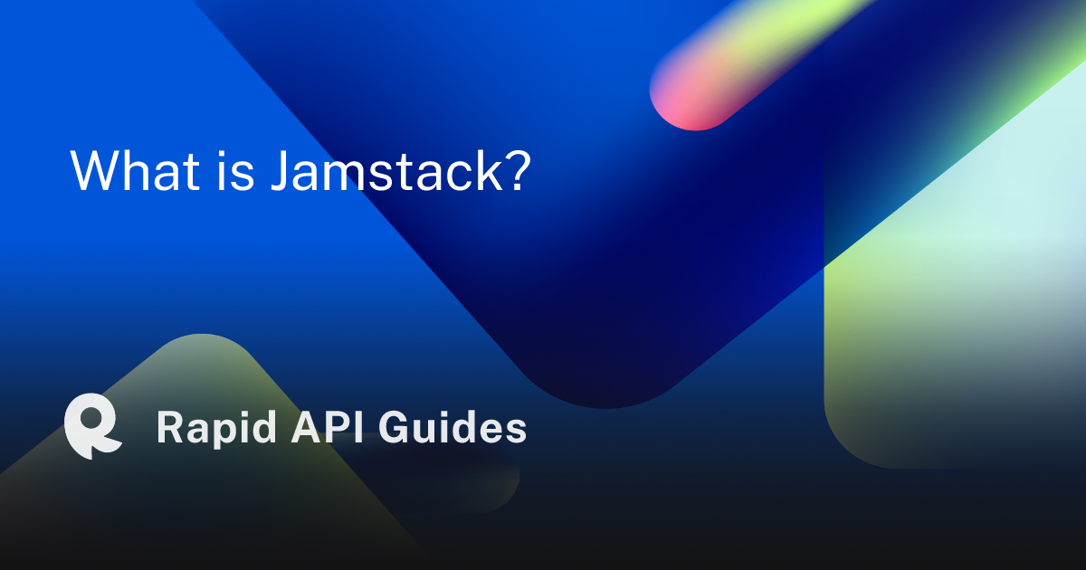 What is Jamstack?